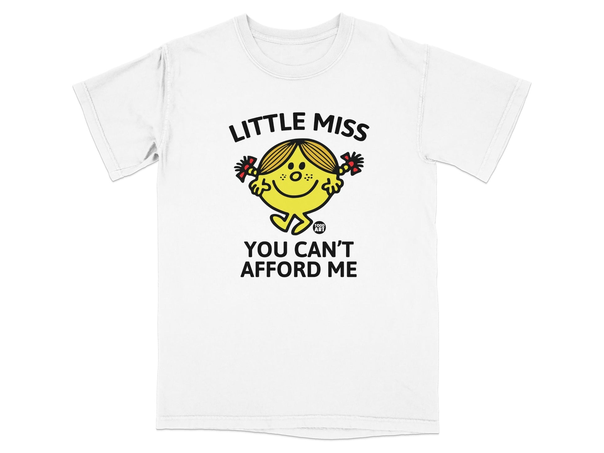 White t-shirt with "Little Miss You Can't Afford Me" graphic.