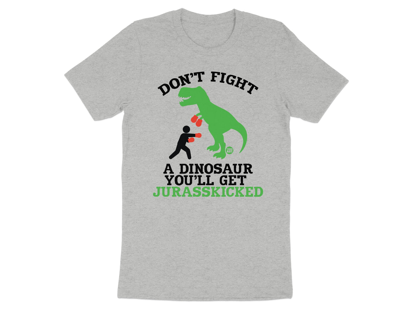 Don't Fight A Dinosaur Get Jurasskicked T-Shirt product