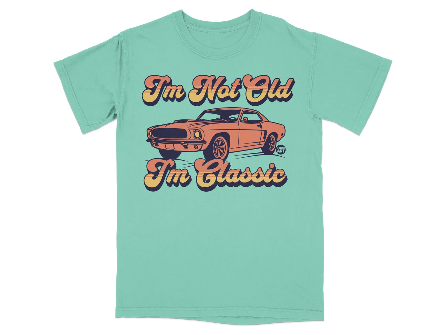 I'm Not Old I'm Classic Graphic T-shirt