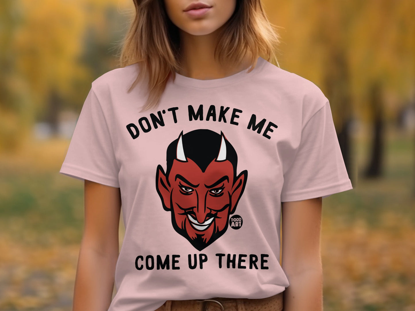 Don't Make Me Come Up There Devil Graphic Tee