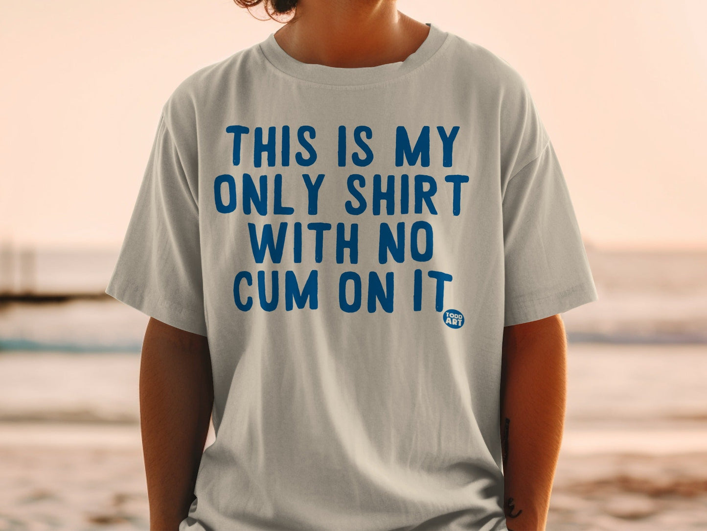 This Is My Only Shirt With No Cum On It Shirt