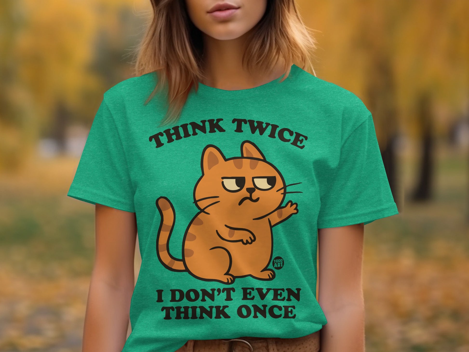 Think Twice I Don't Even Think Once Cat Shirt