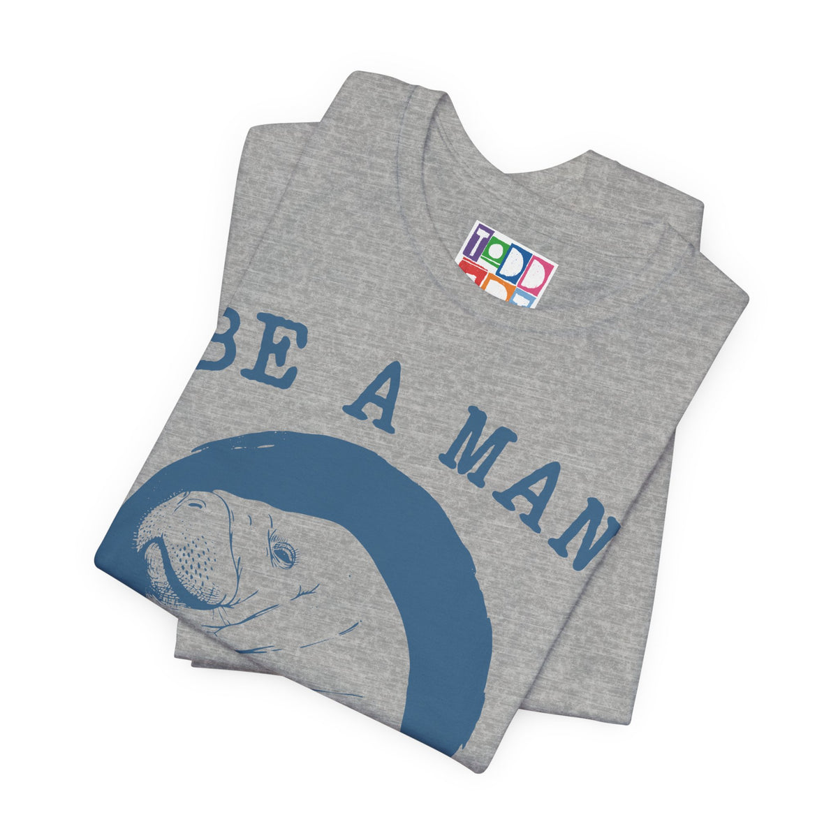 be-a-man-atee