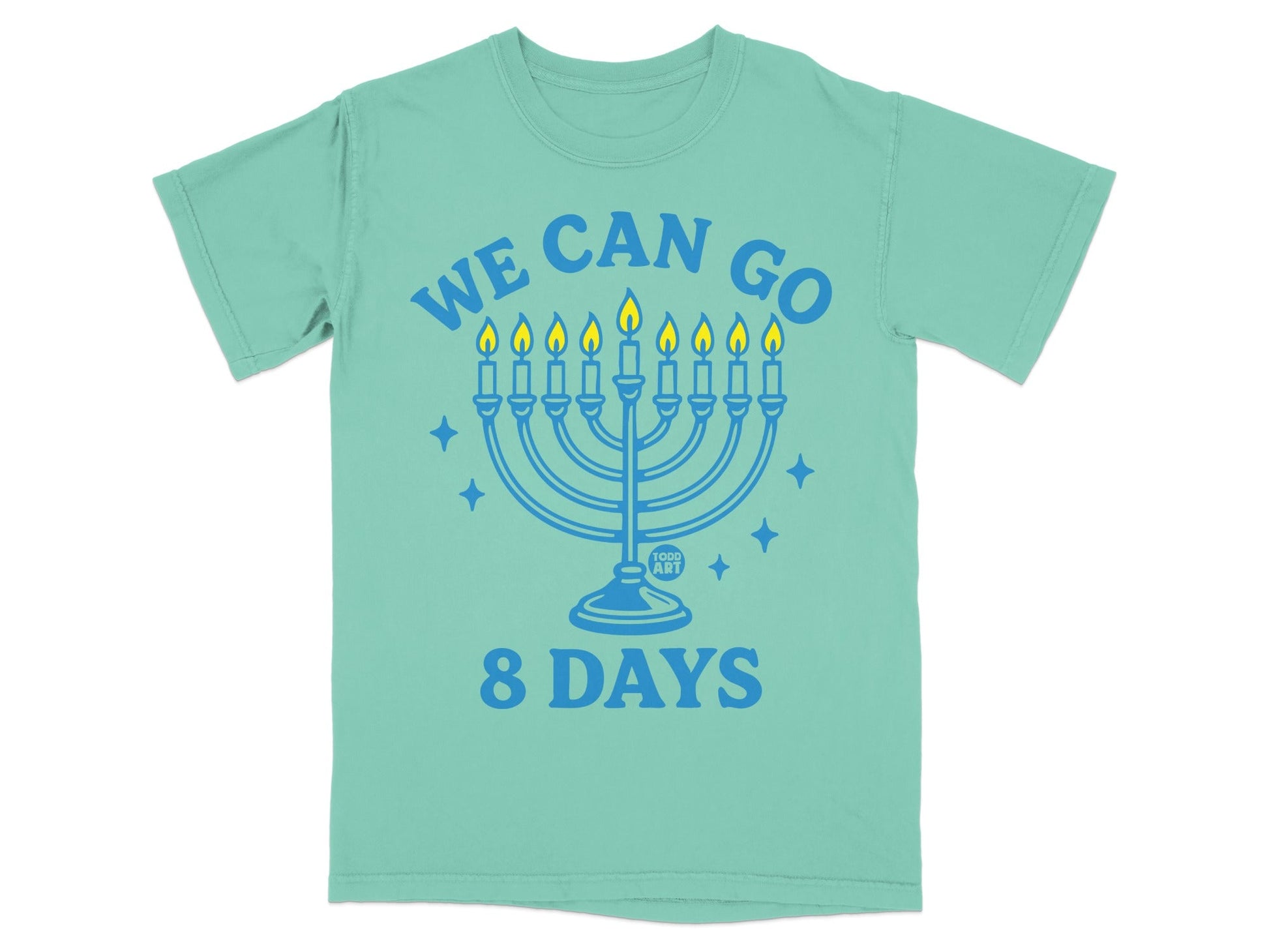 Teal t-shirt with blue menorah and "We Can Go 8 Days" text.
