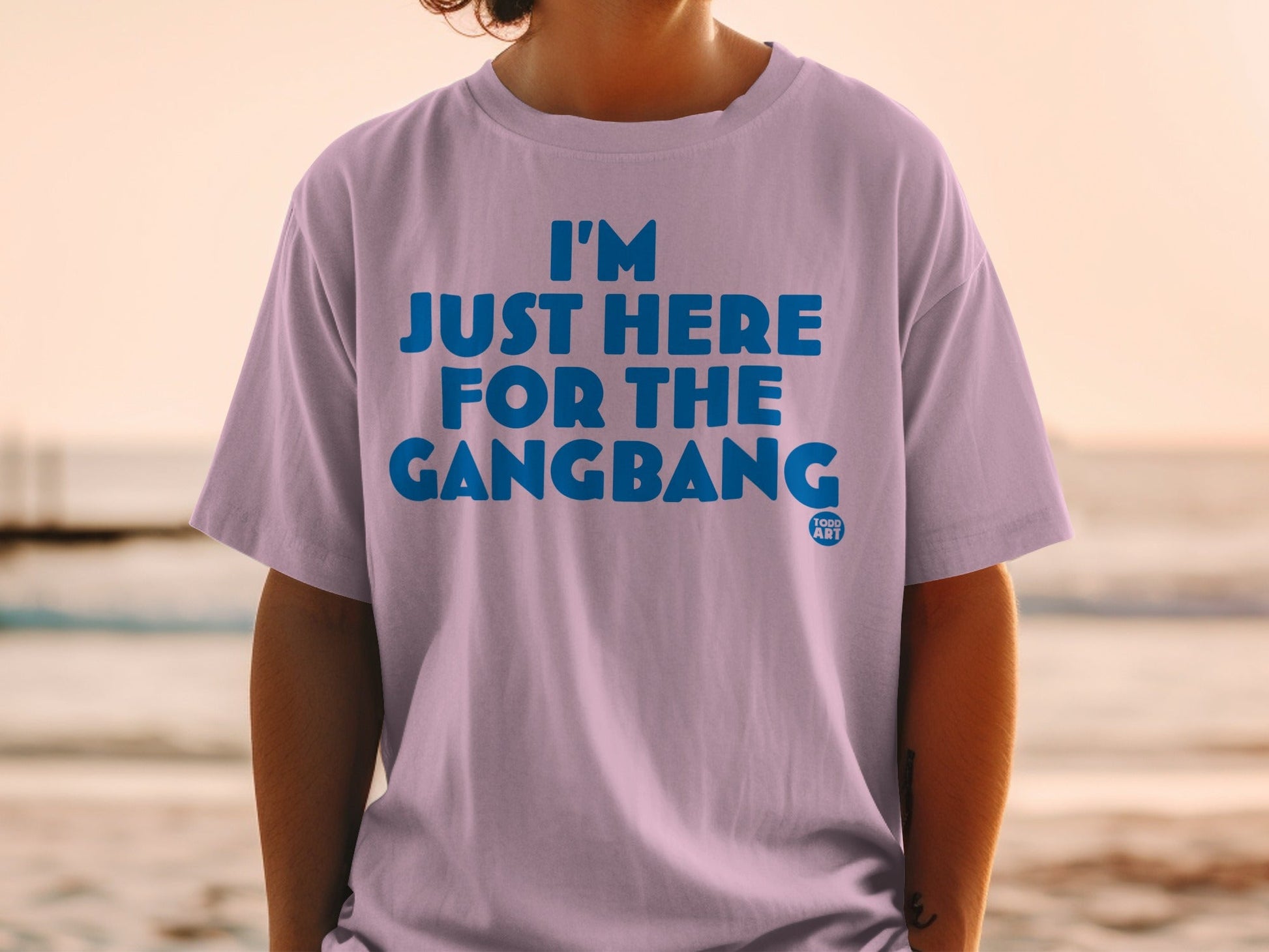 I'm Just Here For The Gangbang T-shirt