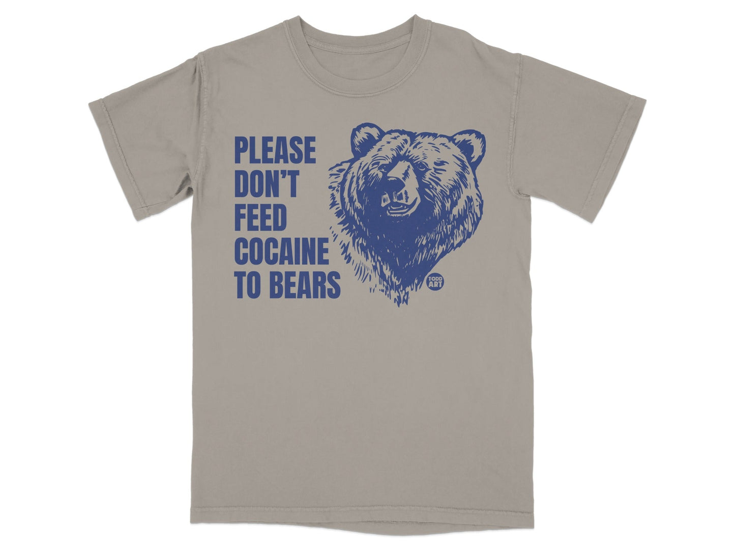 Please Don't Feed Cocaine To Bears Funny T-Shirt