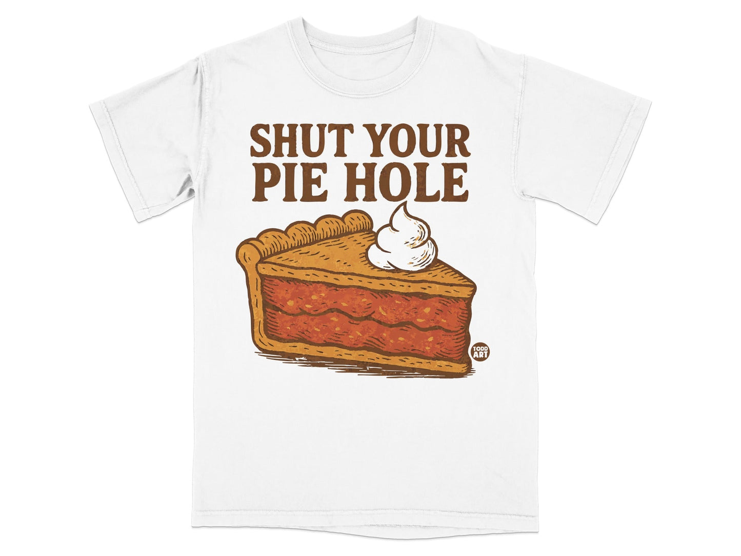 Shut Your Pie Hole Funny Graphic T-Shirt Design
