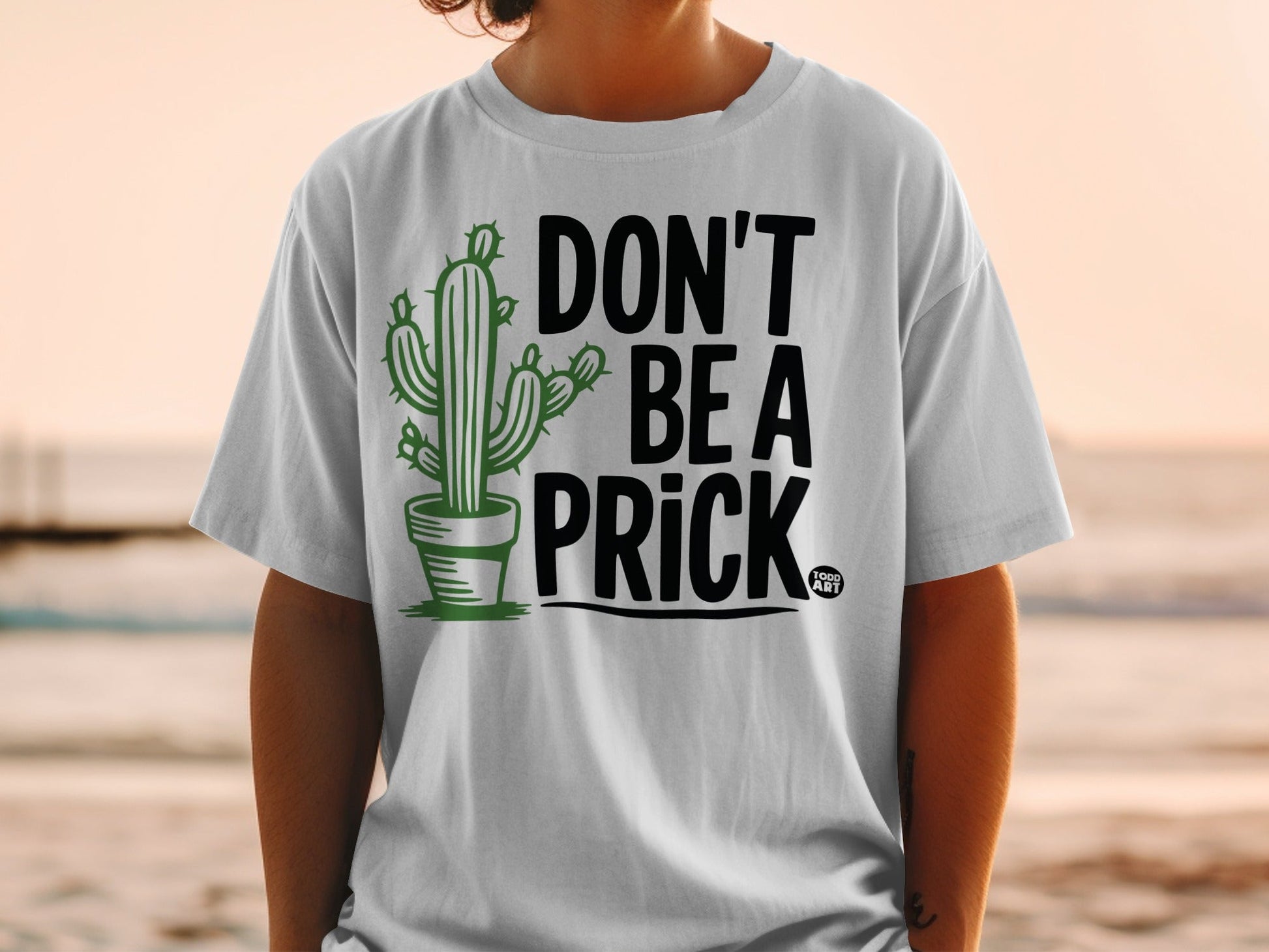 Don't Be a Prick Cactus Graphic Design Shirt