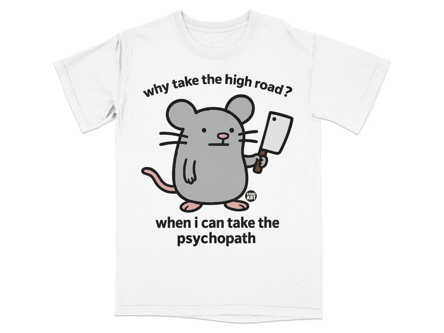 Why Take The High Road Cartoon Mouse Design Shirt