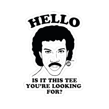 Hello Is It This Tee You're Looking For Todd Art Sticker