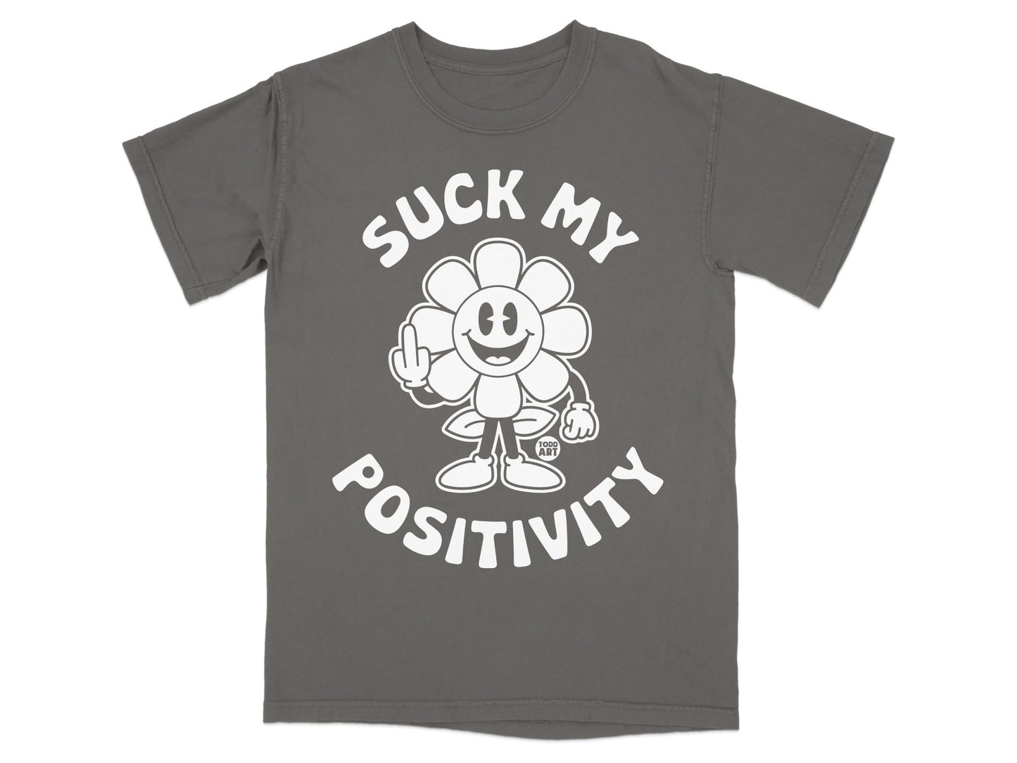 T-shirt with a cartoon flower flipping the bird and text "Suck My Positivity".