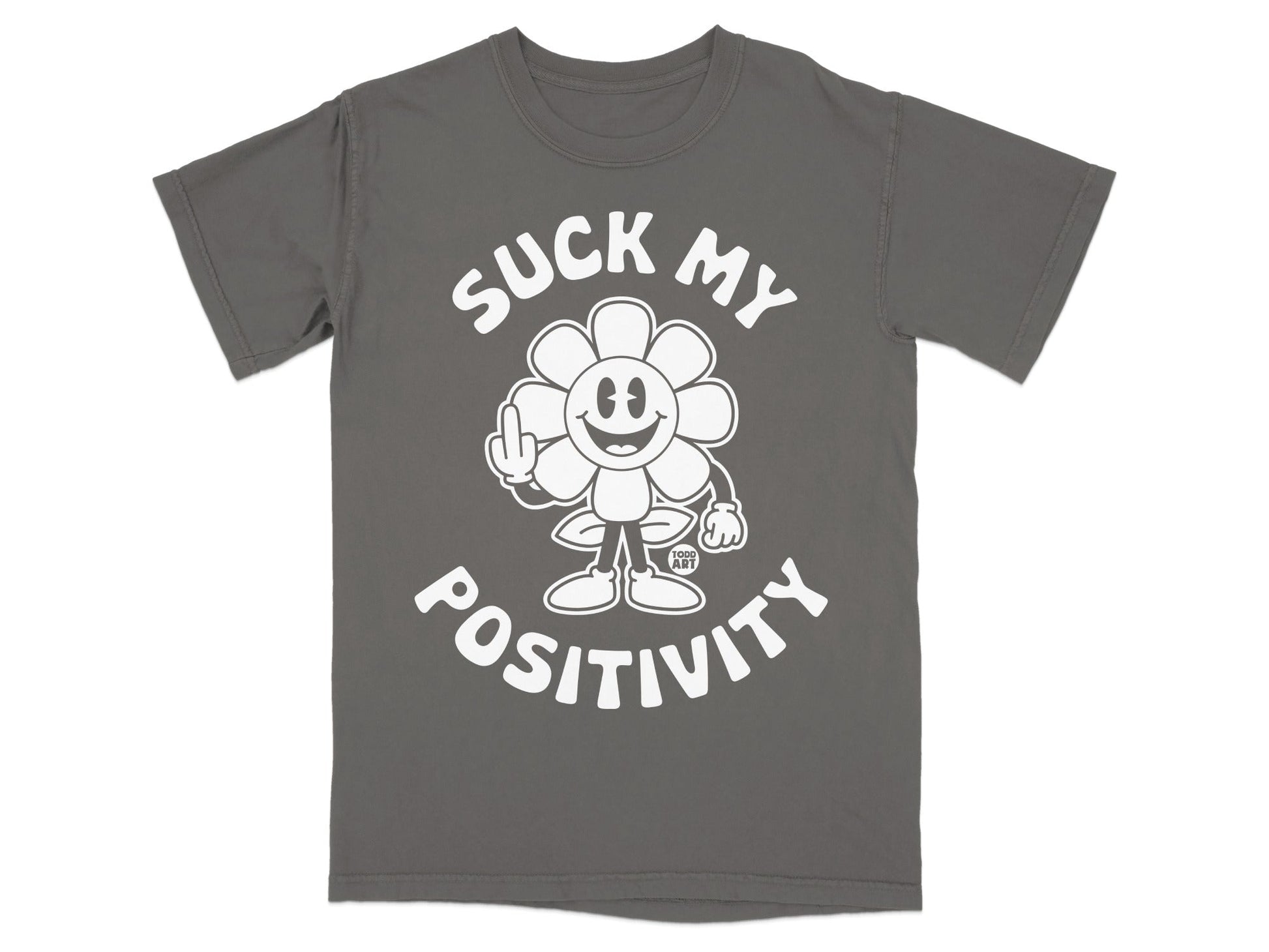 T-shirt with a cartoon flower flipping the bird and text "Suck My Positivity".