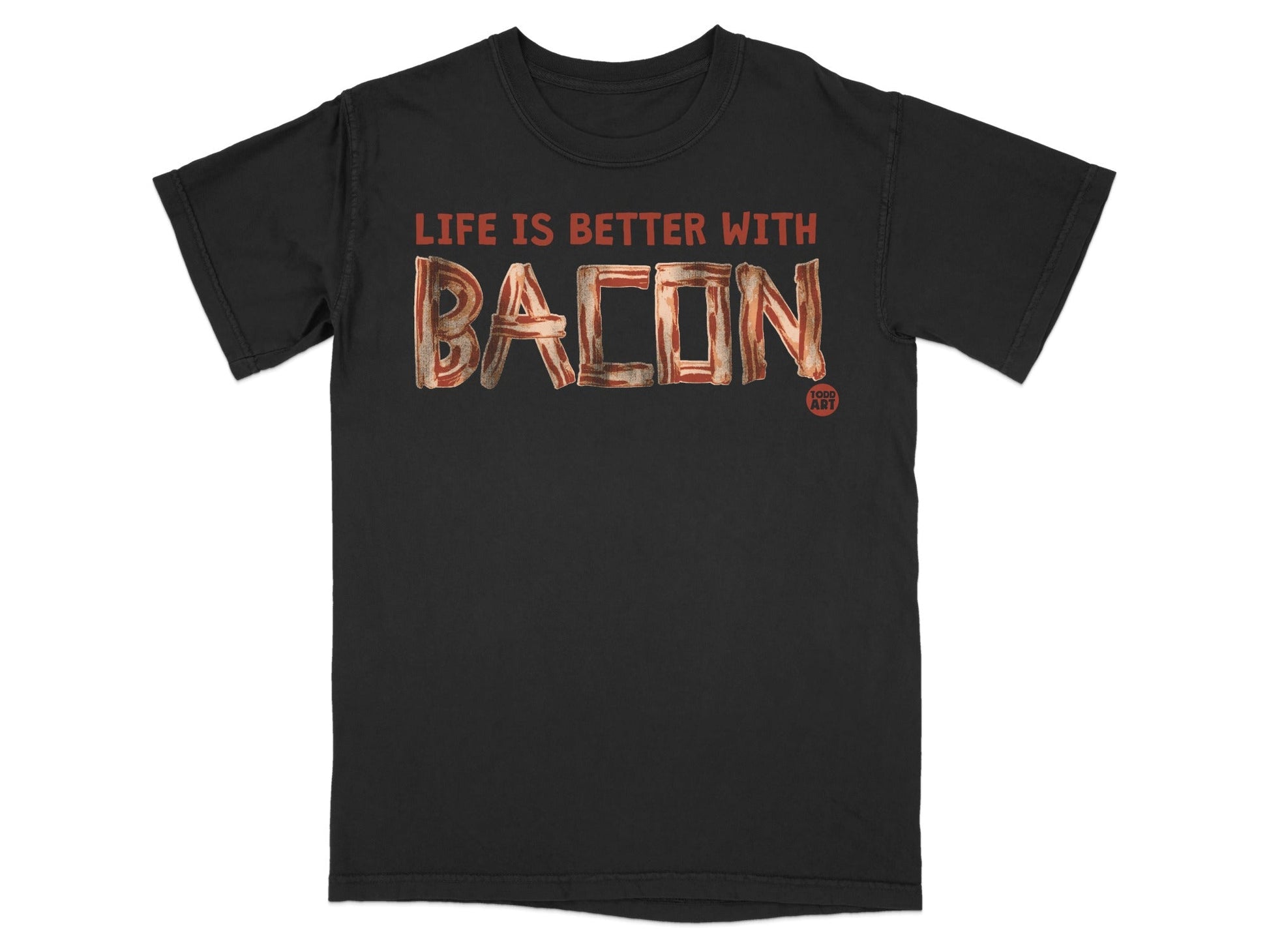 Life Is Better With Bacon Graphic T-Shirt