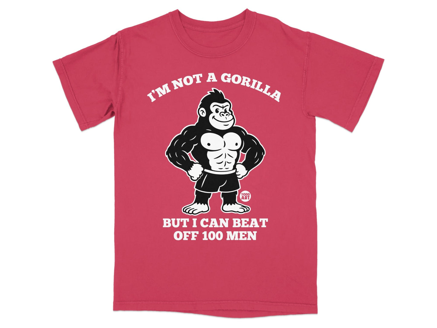 Red t-shirt with gorilla graphic and text "I'M NOT A GORILLA BUT I CAN BEAT OFF 100 MEN".