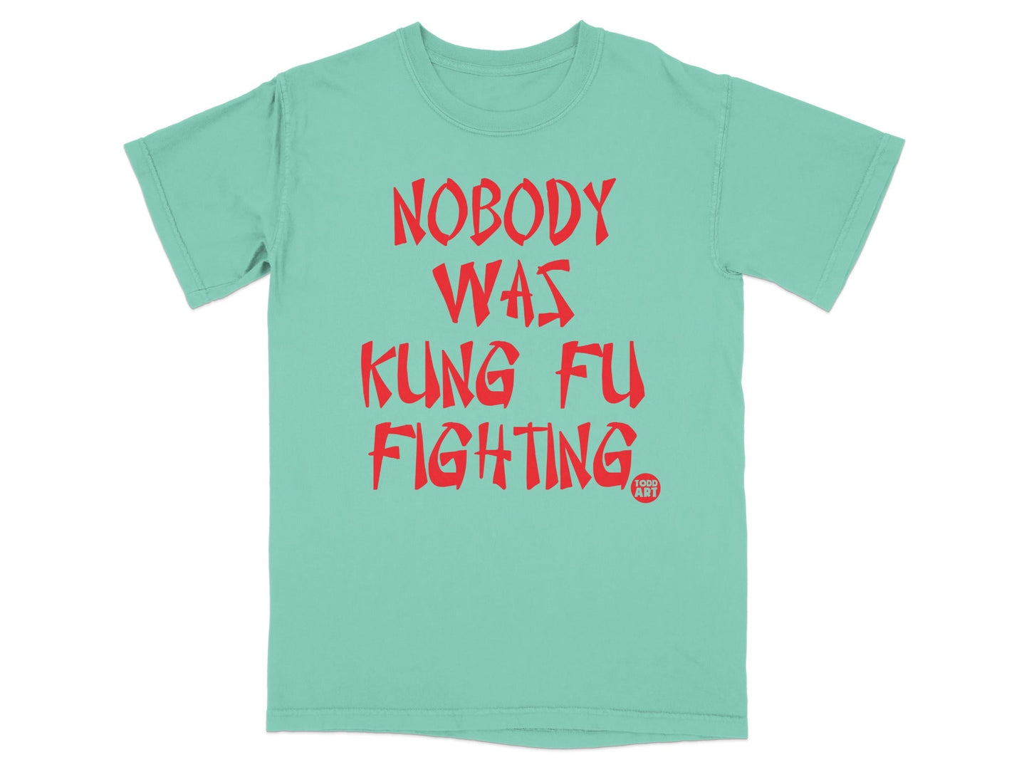 Nobody Was Kung Fu Fighting Graphic T-shirt