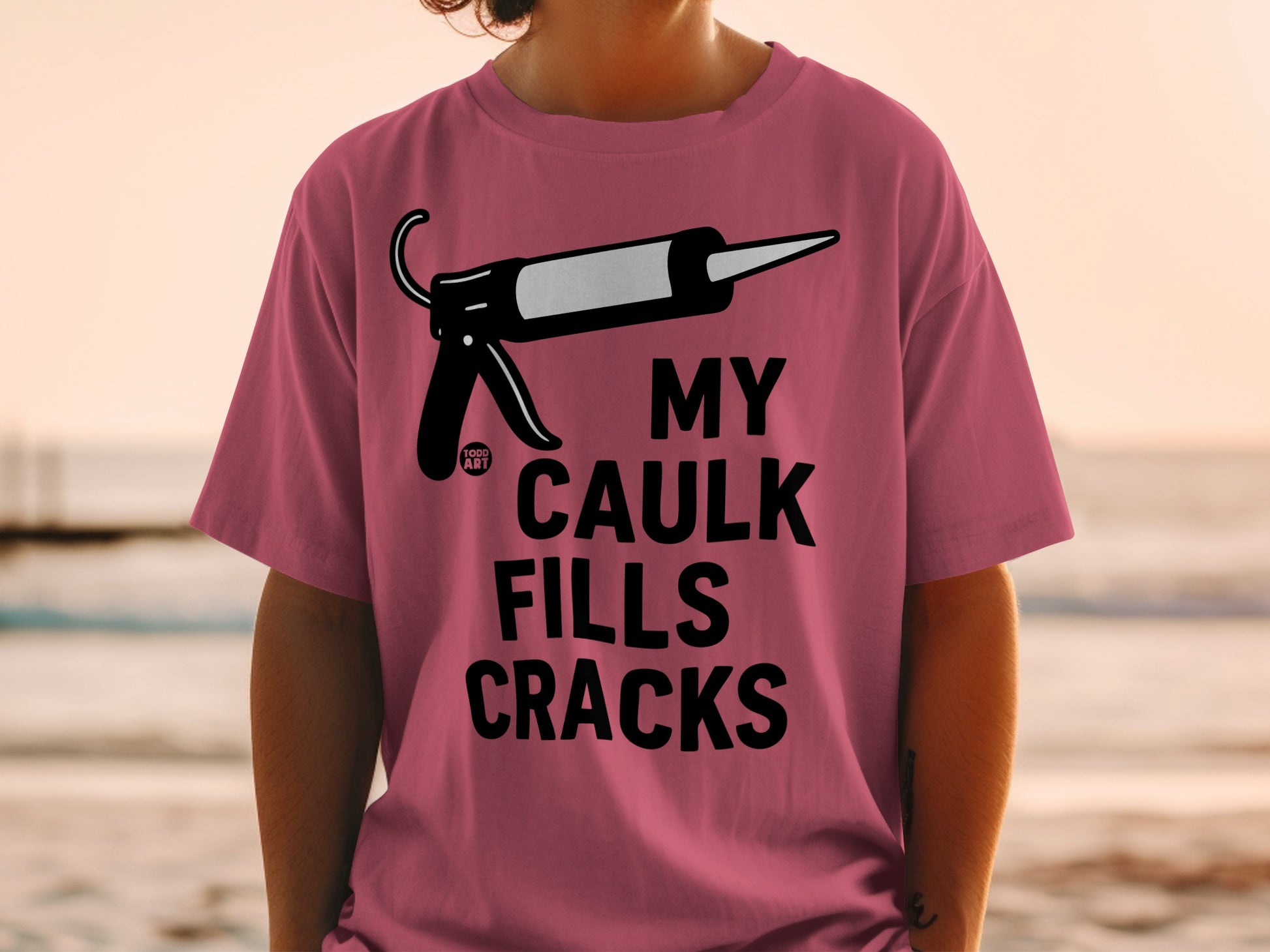 My Caulk Fills Cracks Caulk Gun Funny T-Shirt product type