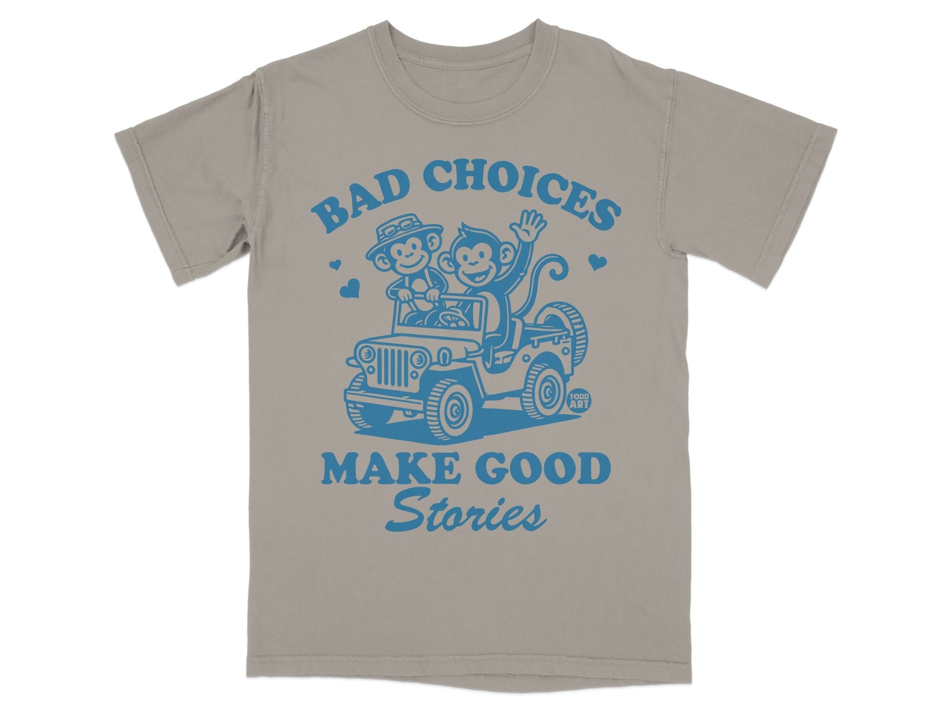 T-shirt with "BAD CHOICES MAKE GOOD STORIES" and two monkeys in a jeep.