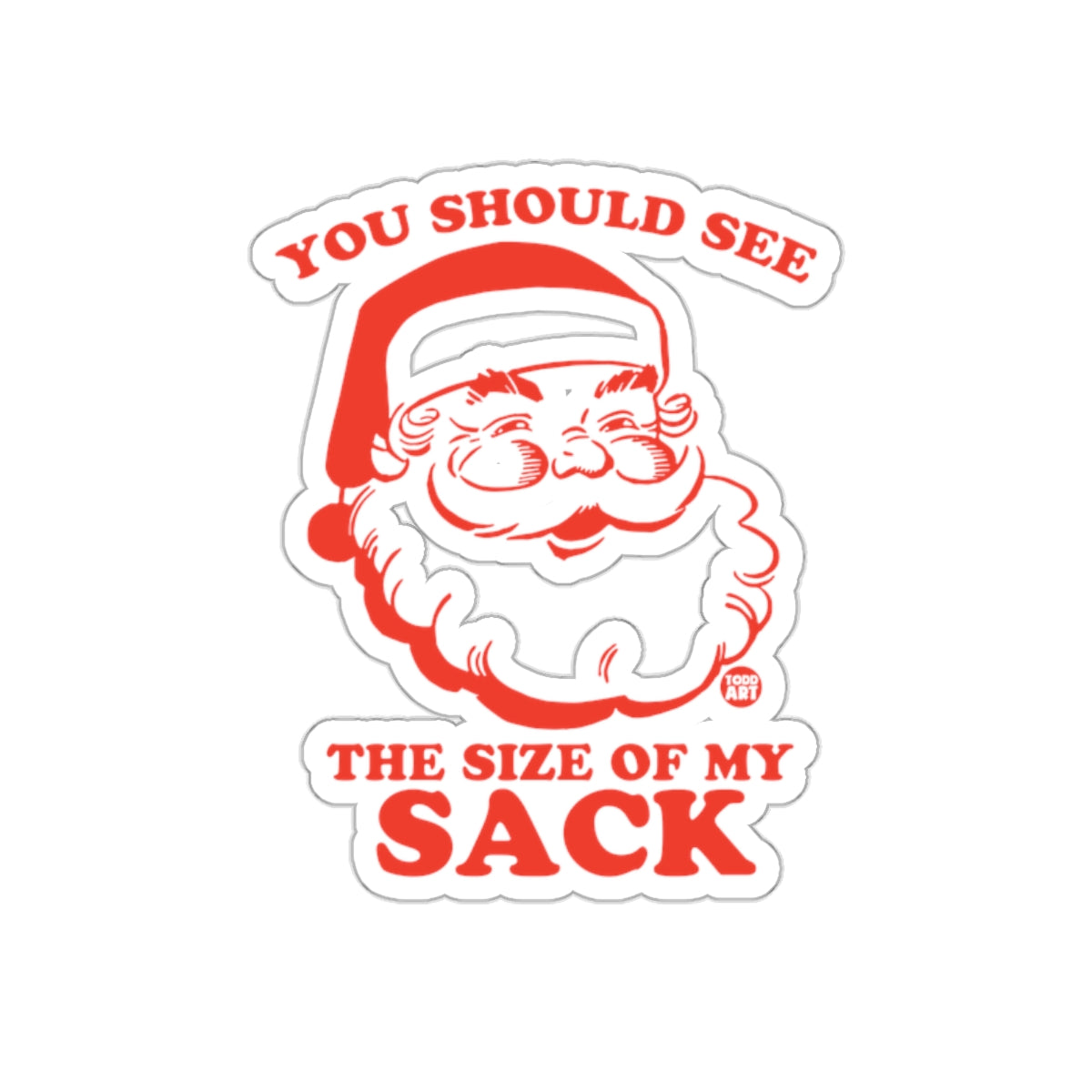 You Should See the Size of My Sack Sticker