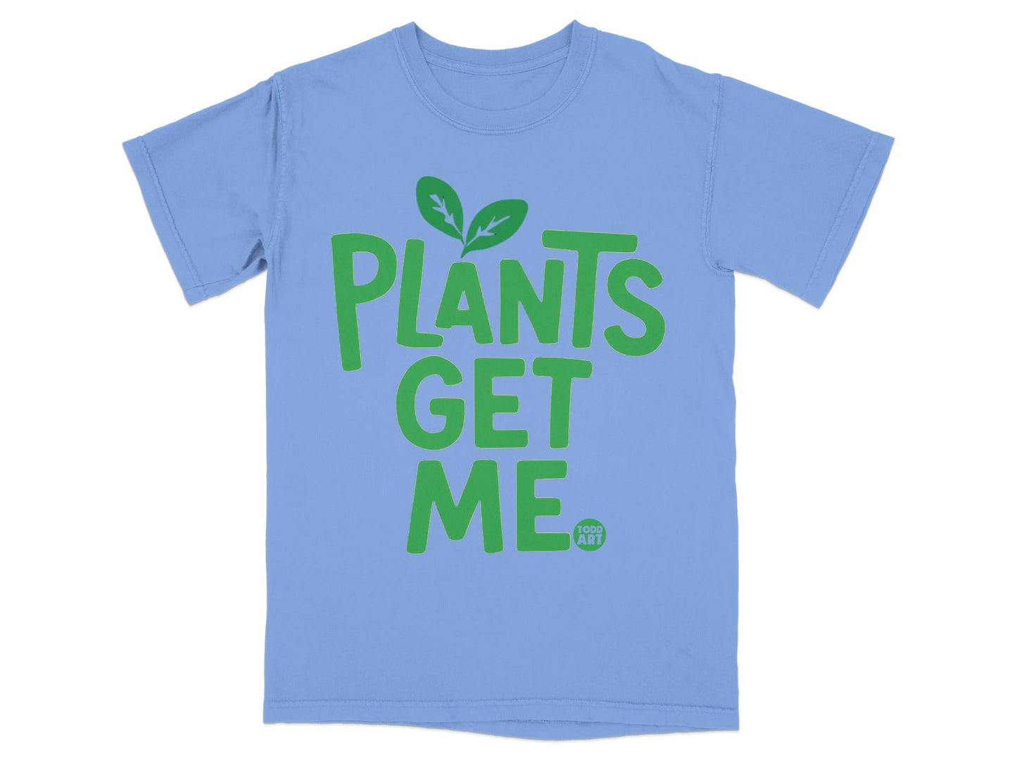Light blue t-shirt with green text reading "PLANTS GET ME" and a small plant icon.