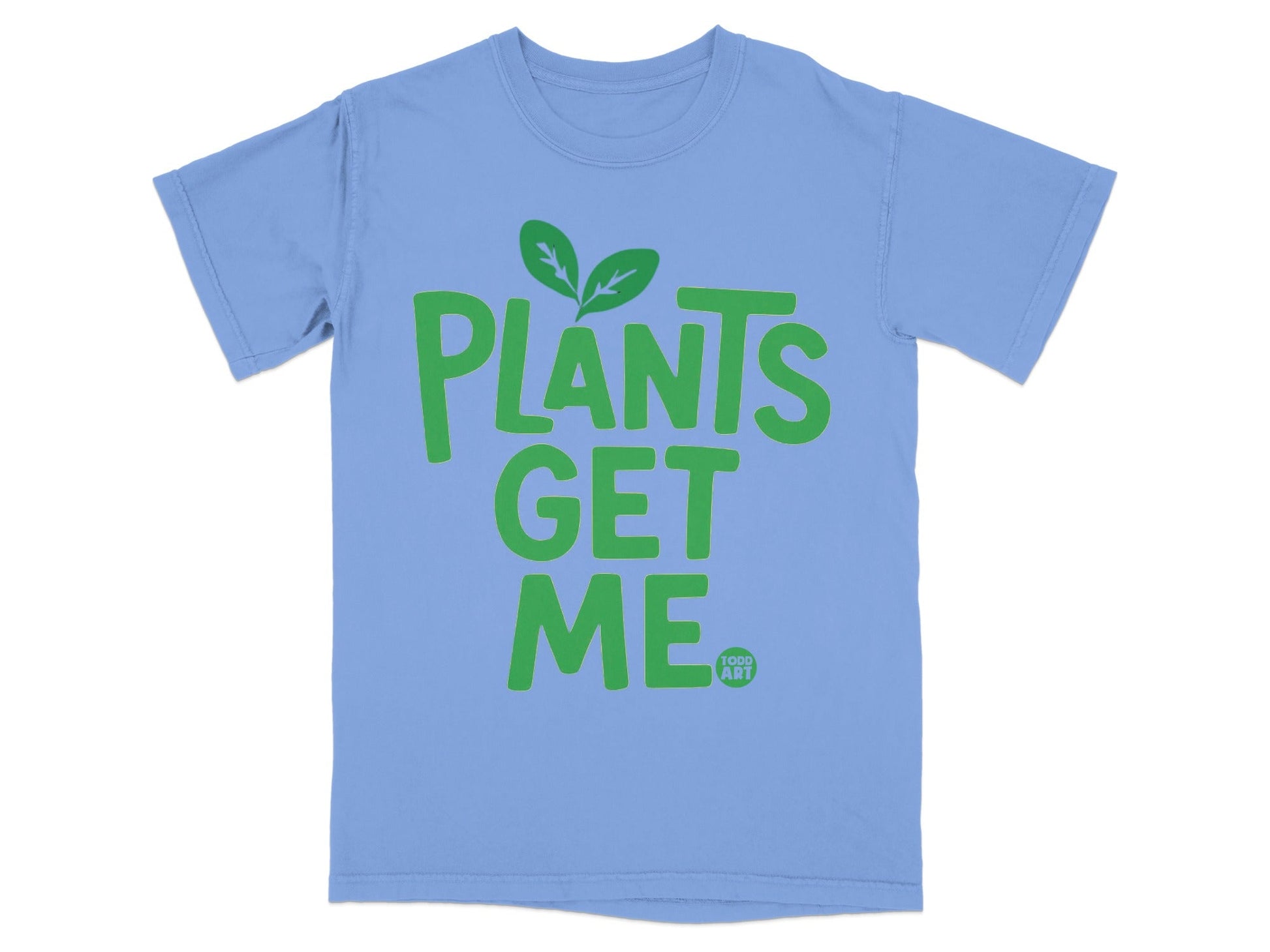 Light blue t-shirt with green text reading "PLANTS GET ME" and a small plant icon.