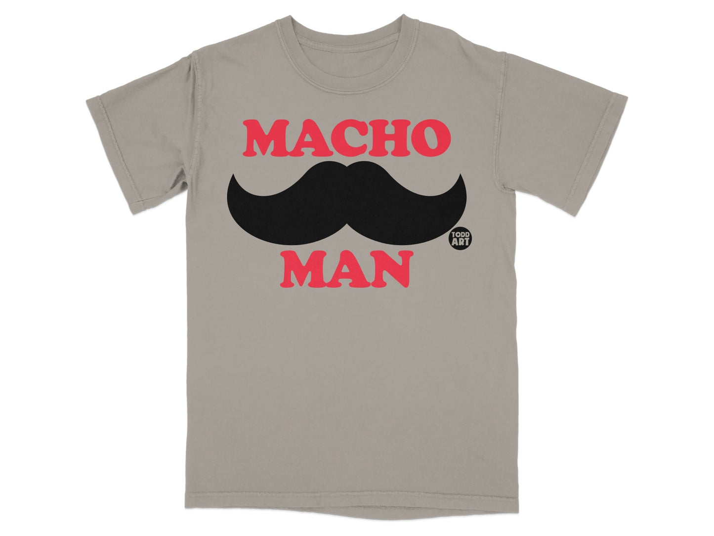 Gray t-shirt with red "Macho Man" text and a black mustache.