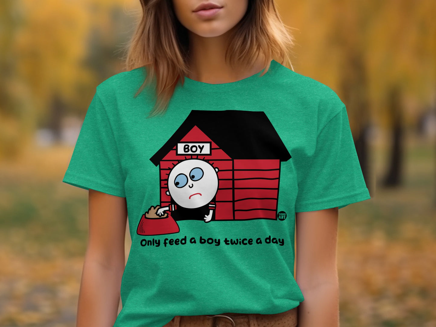 Only Feed a Boy Twice a Day T-Shirt