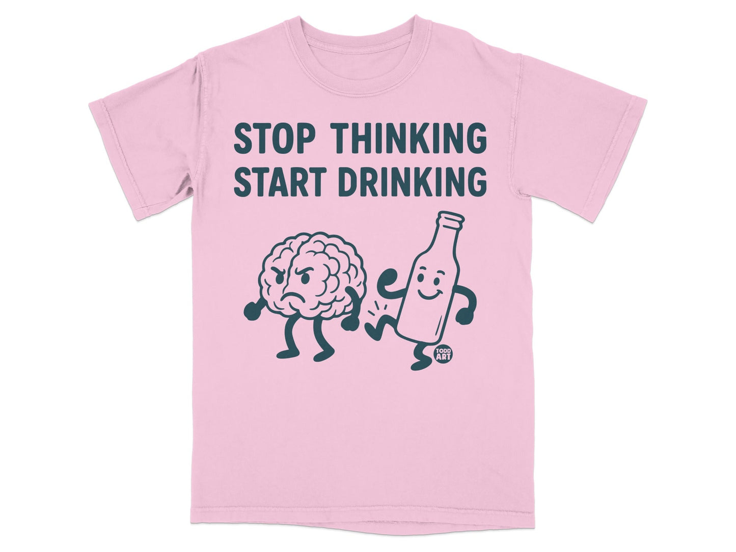 Stop Thinking Start Drinking Graphic T-Shirt