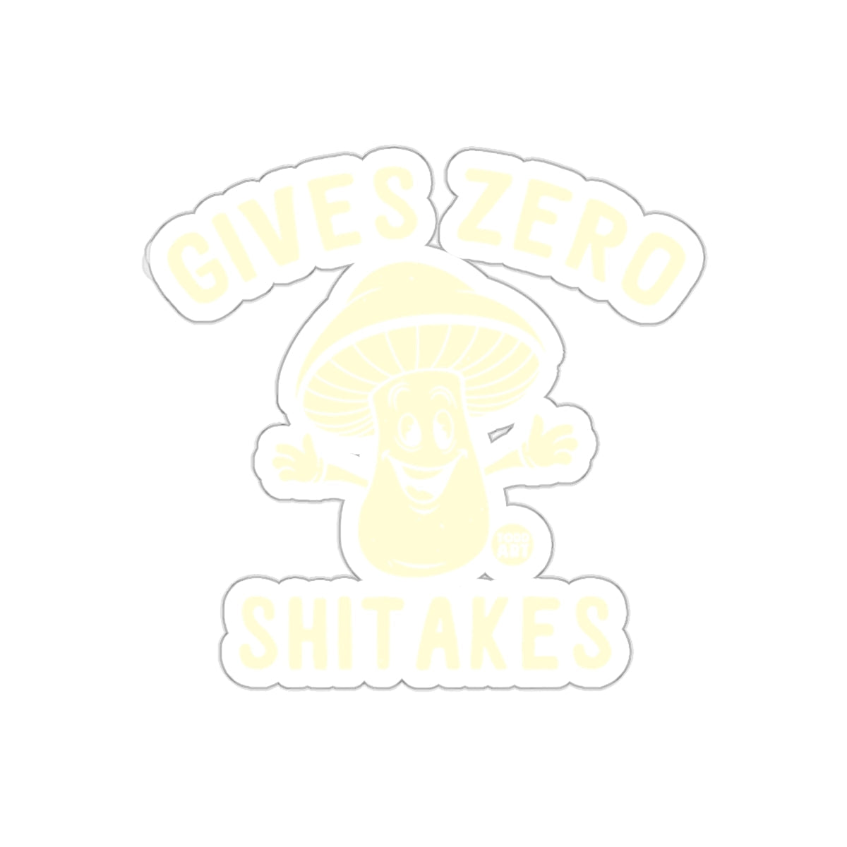 Gives Zero Shitakes Funny Mushroom Sticker