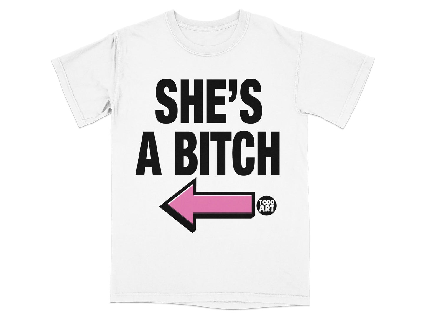 SHE'S A BITCH TODD ART Arrow Design product type