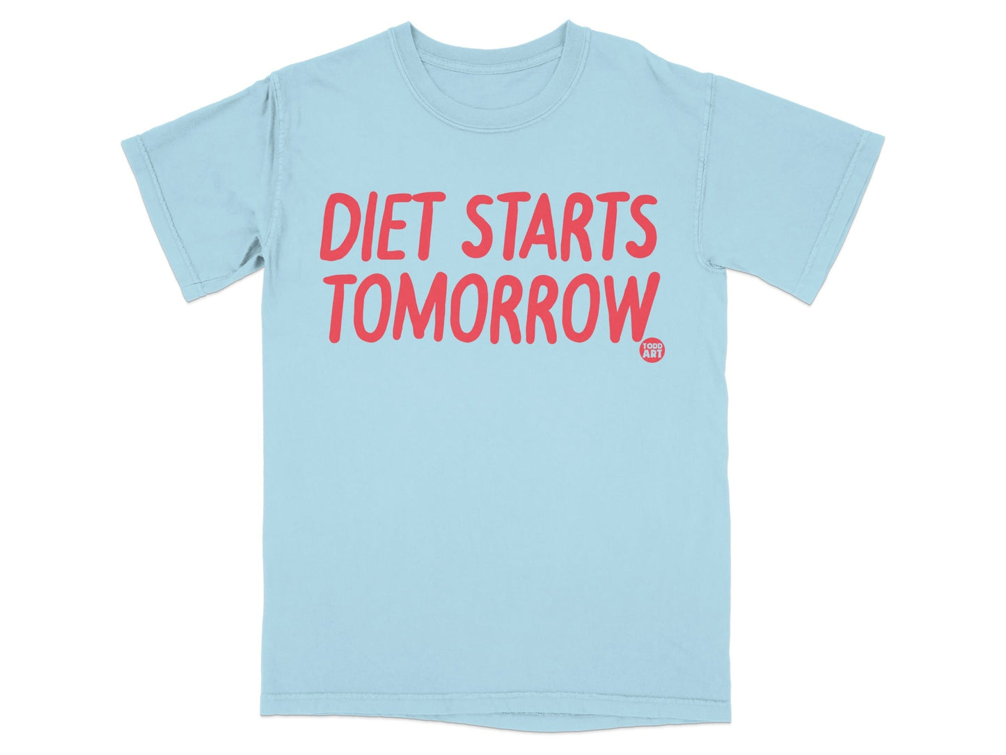 Diet Starts Tomorrow Graphic Tee Shirt Casual Wear