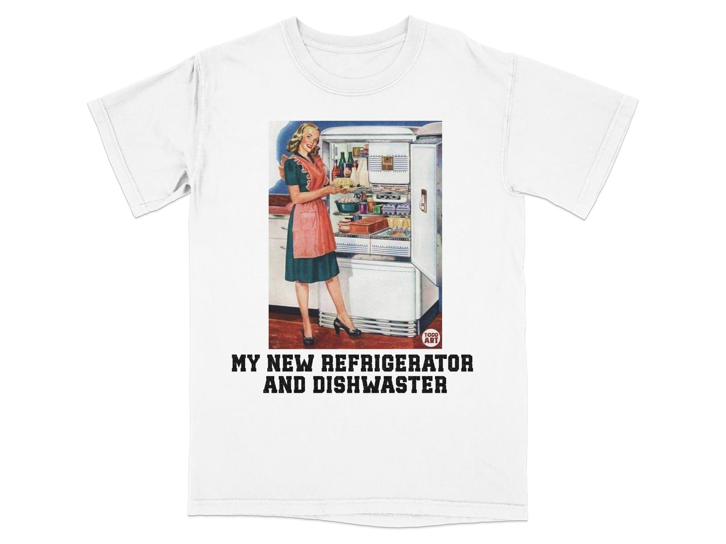 T-shirt with retro woman and open refrigerator, text "MY NEW REFRIGERATOR AND DISHWASHER".