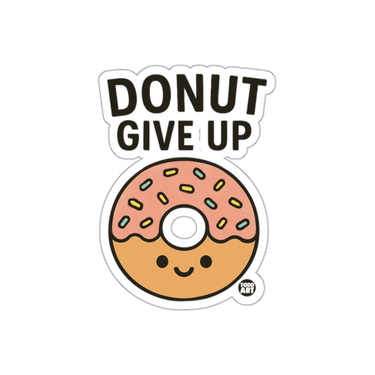 Donut Give Up Cute Sticker with Smiling Donut Design