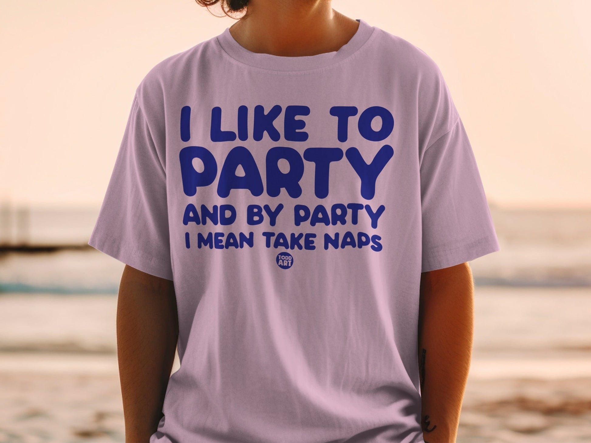 I Like to Party and By Party I Mean Take Naps T-Shirt