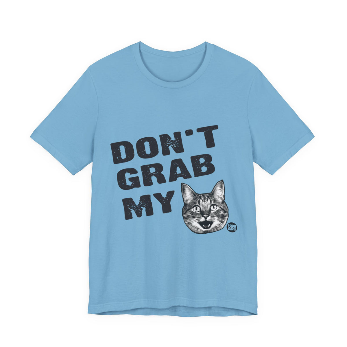Don't gran My Pussy Todd Art Tee
