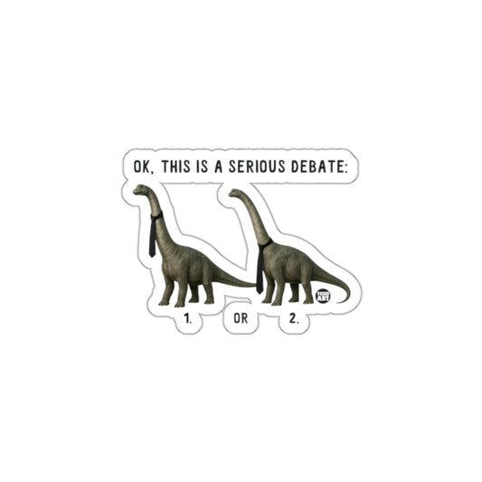 Ok This Is A Serious Debate Dinosaur Sticker
