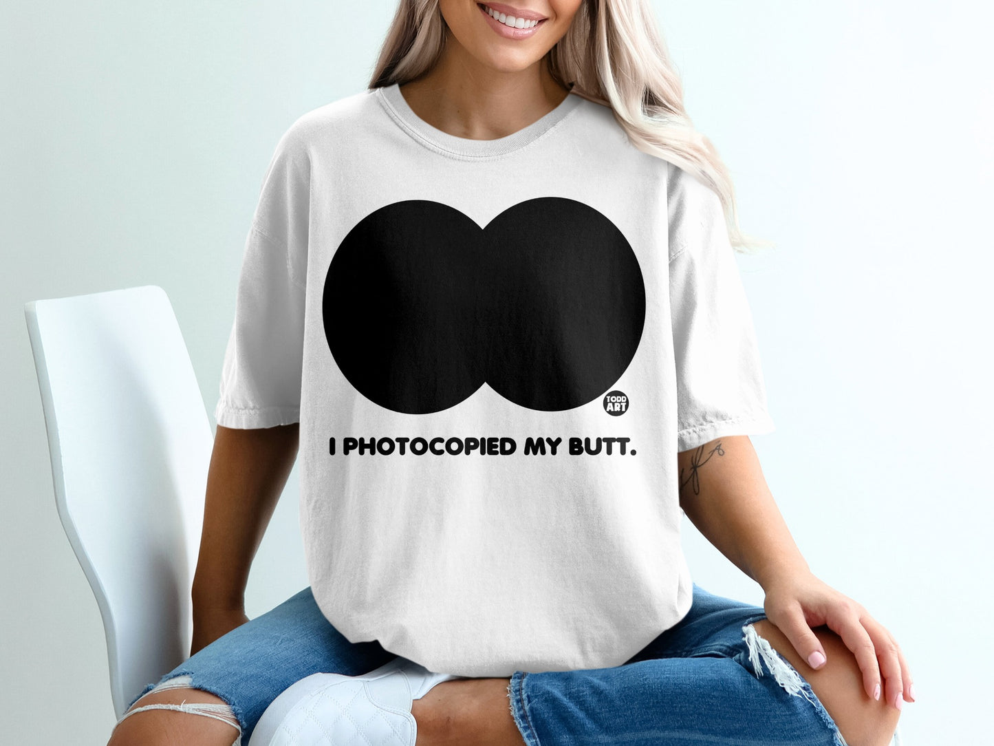 I PHOTOCOPIED MY BUTT Funny Graphic Humor product type
