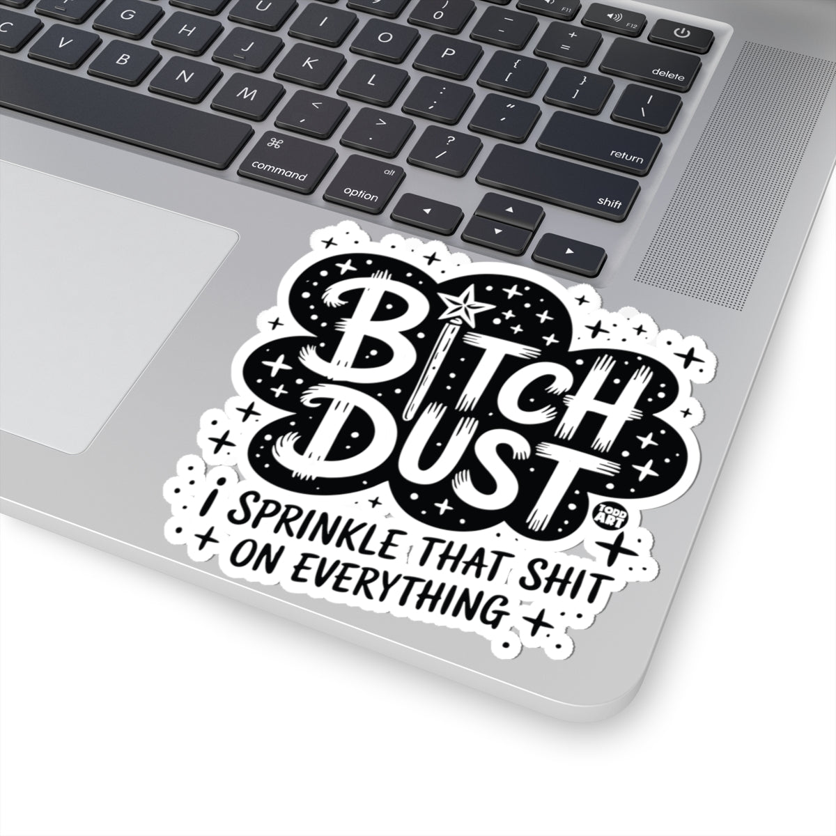Bitch DustTodd Art Sticker