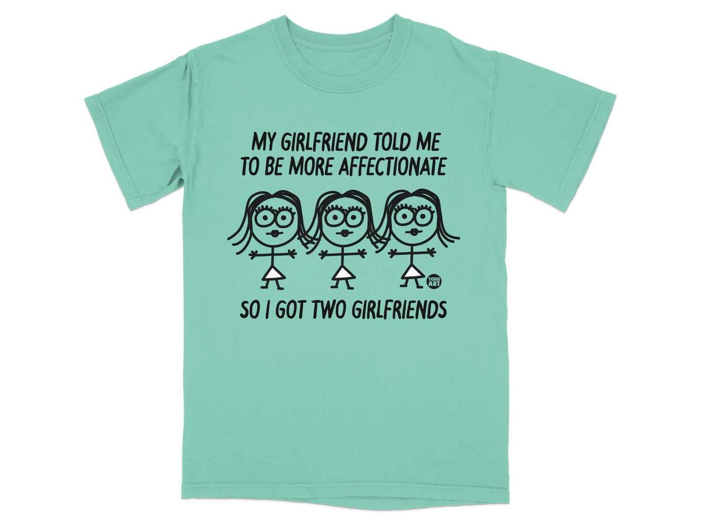 My Girlfriend Told Me To Be More Affectionate T-Shirt