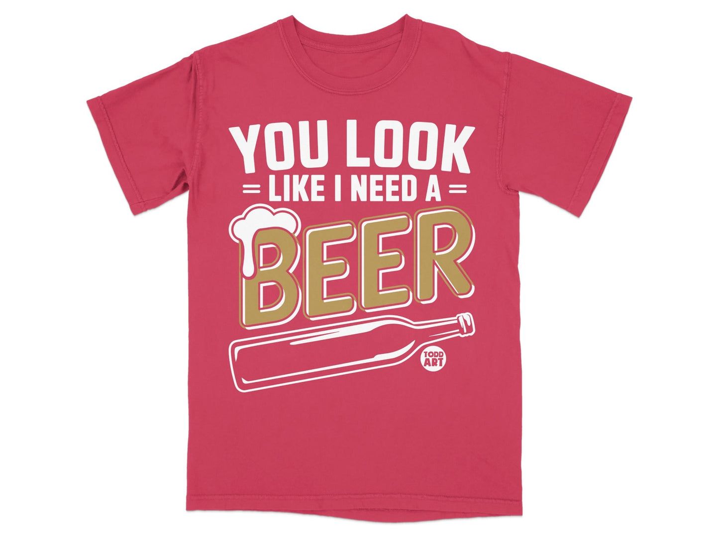 You Look Like I Need a Beer Funny Graphic T-Shirt
