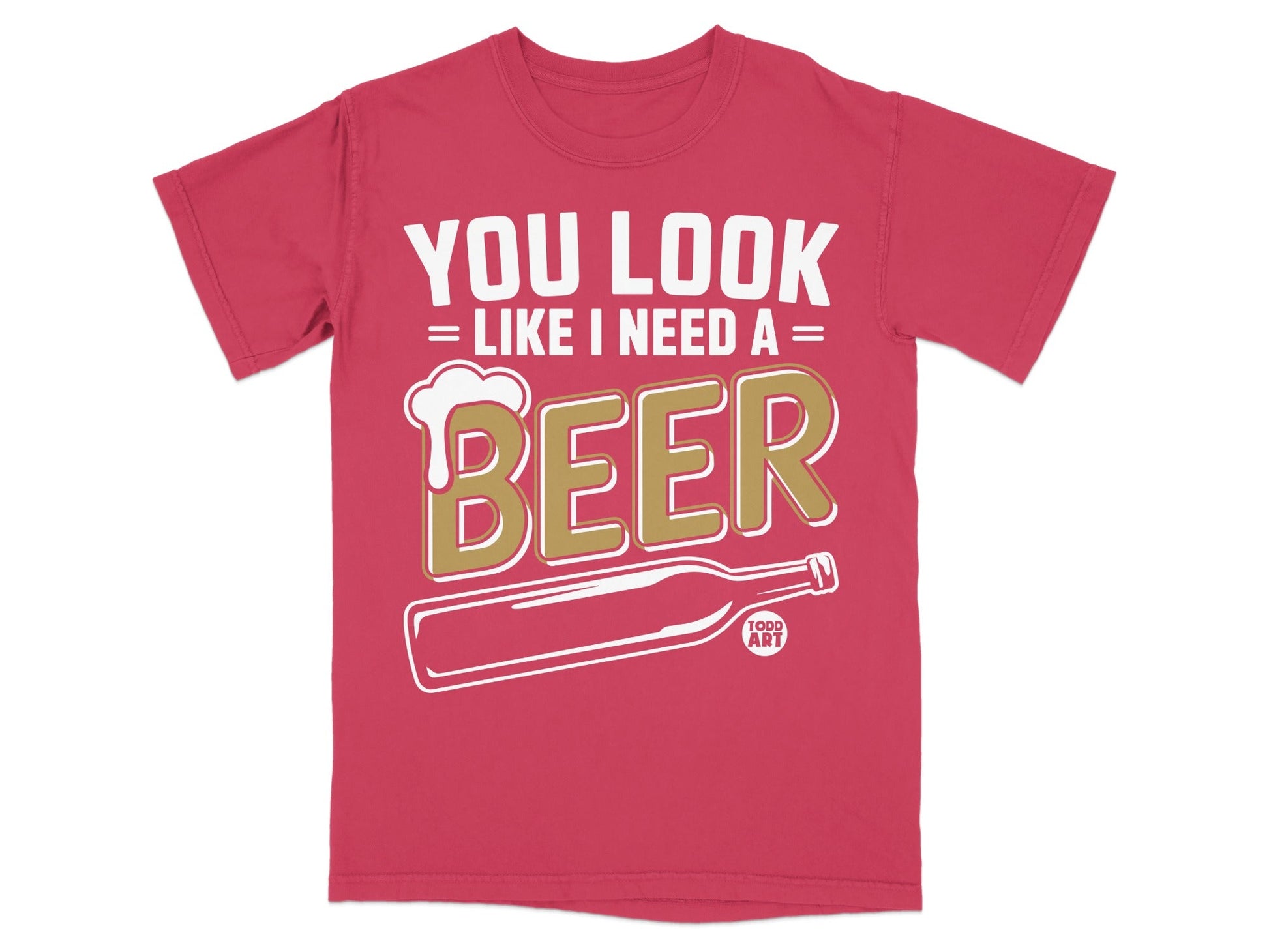 You Look Like I Need a Beer Funny Graphic T-Shirt