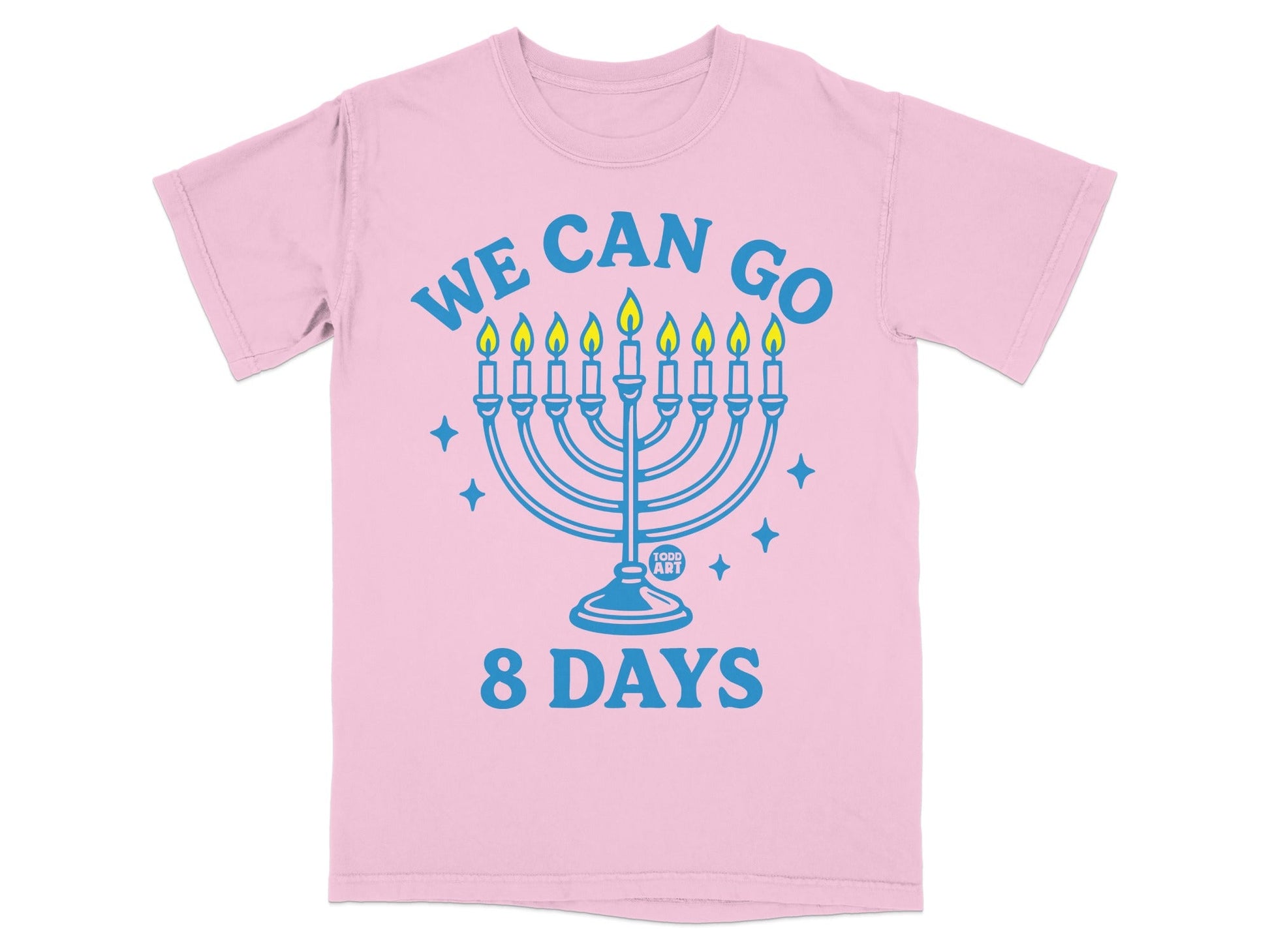 Pink t-shirt with blue menorah and "WE CAN GO 8 DAYS".