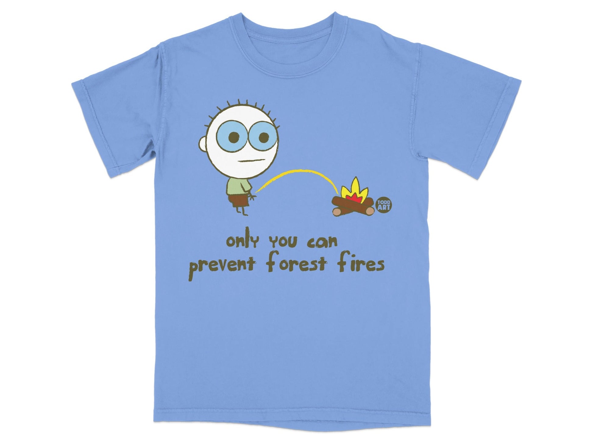 Only You Can Prevent Forest Fires T-shirt