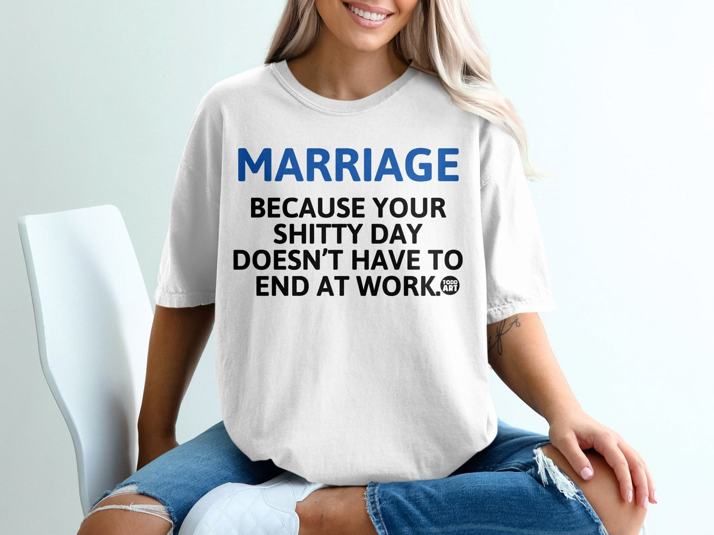 Marriage Because Your Day Doesn't End at Work Shirt