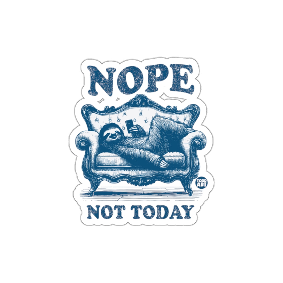 Lazy Sloth on Couch with Phone Says Nope Not Today sticker