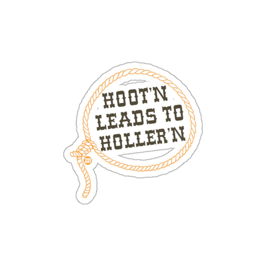 HOOT'N LEADS TO HOLLER'N sticker