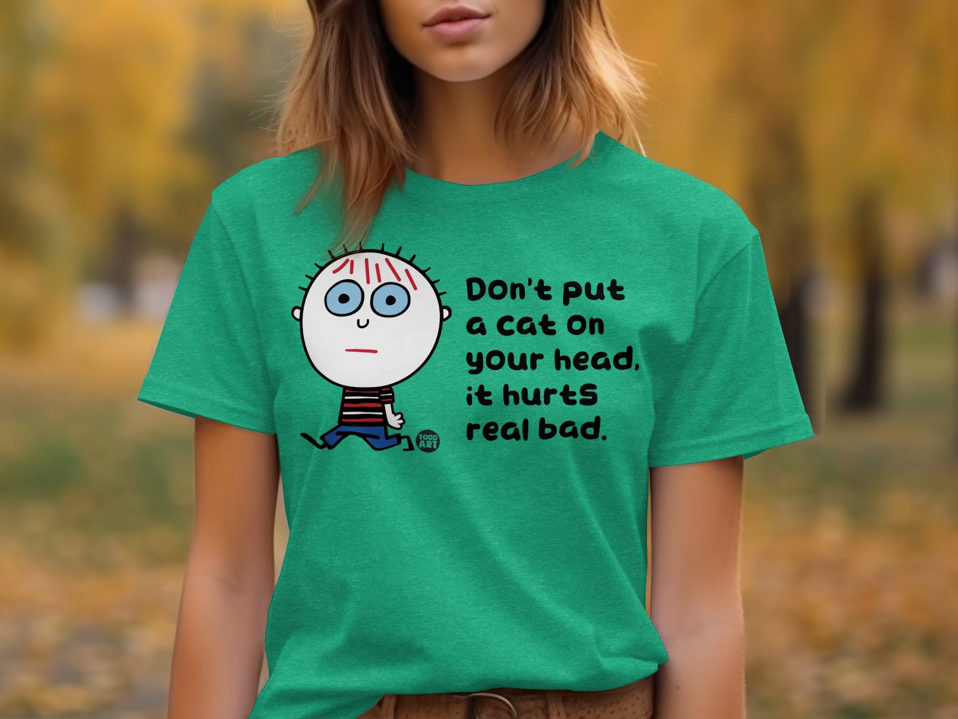 Don't Put a Cat on Your Head It Hurts Real Bad Shirt