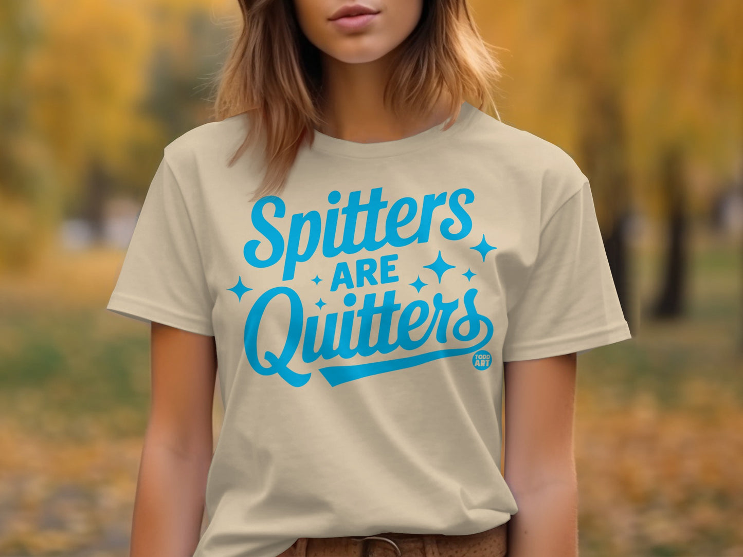 Spitters Are Quitters Fun Graphic T-shirt