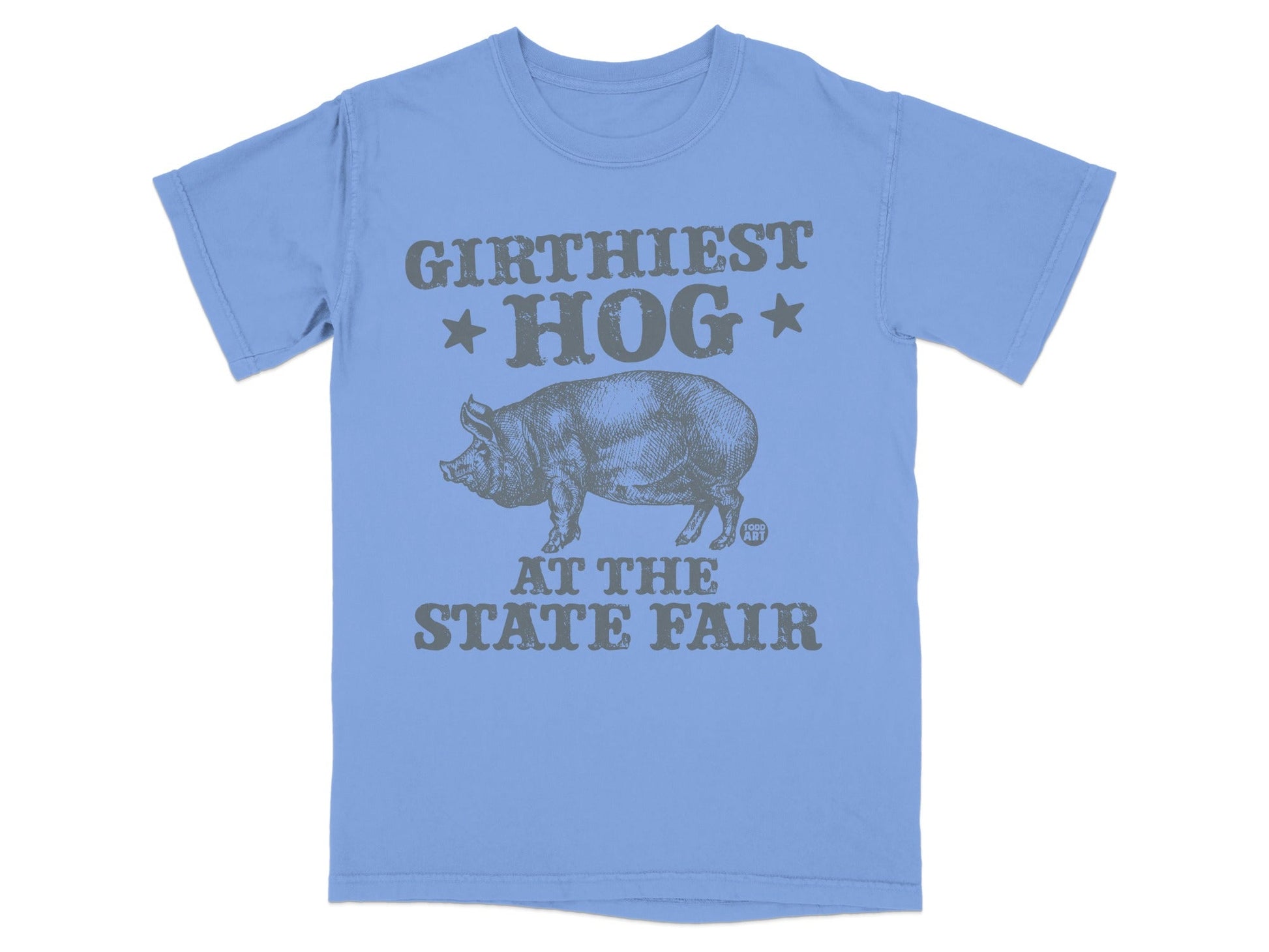 Light blue t-shirt with "GIRTHIEST HOG AT THE STATE FAIR" and pig illustration.