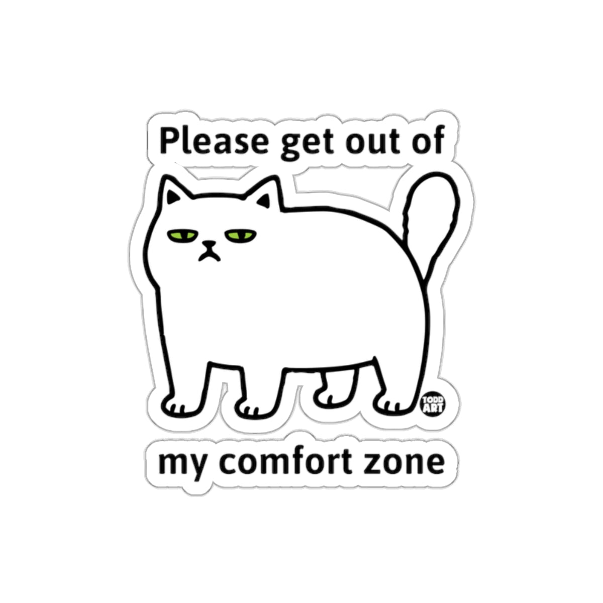 Please Get Out of My Comfort Zone Funny Cat sticker