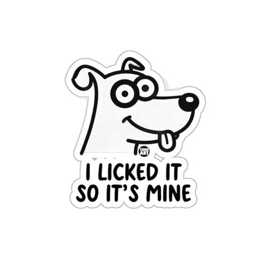 I Licked It So It's Mine Funny Dog Sticker Decal